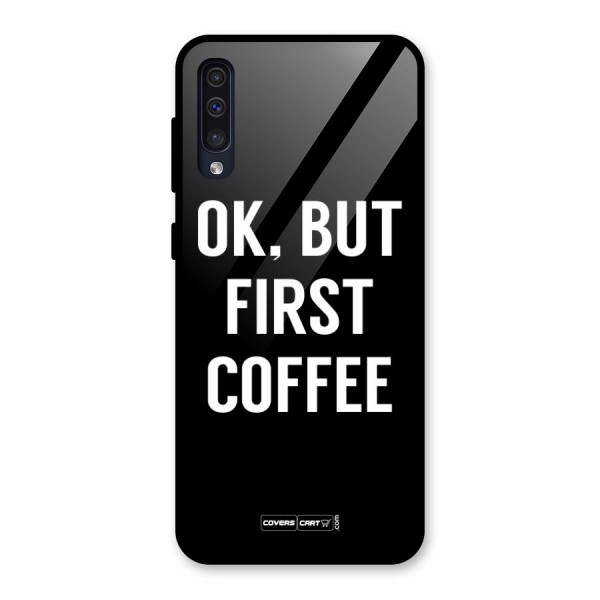 But First Coffee Glass Back Case for Galaxy A50s