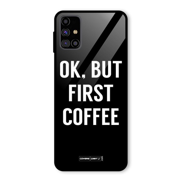 But First Coffee Glass Back Case for Galaxy M31s