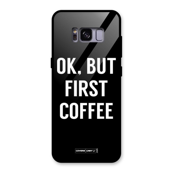 But First Coffee Glass Back Case for Galaxy S8