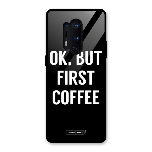 But First Coffee Glass Back Case for OnePlus 8 Pro