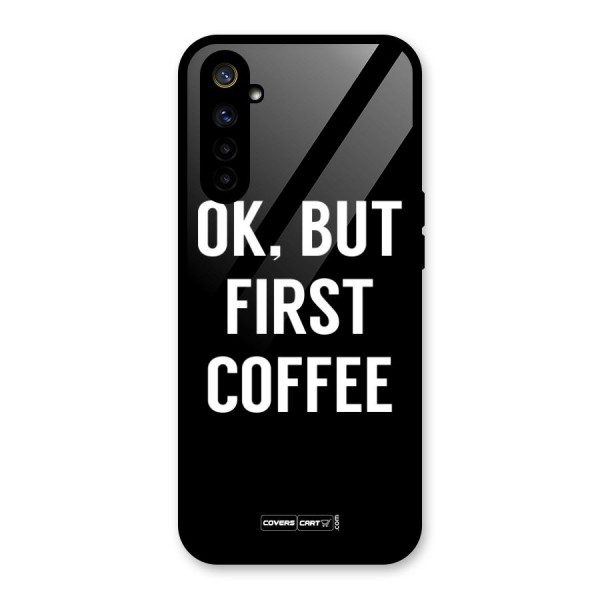 But First Coffee Glass Back Case for Realme 6