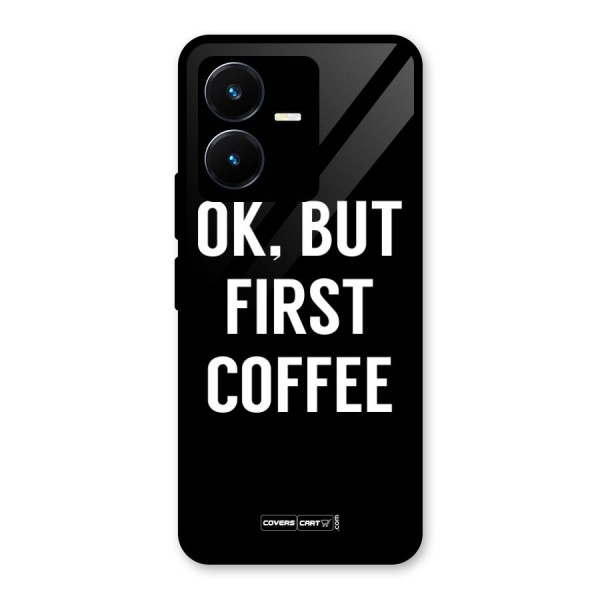 But First Coffee Glass Back Case for Vivo Y22