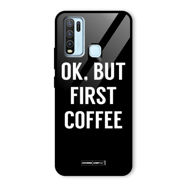 But First Coffee Glass Back Case for Vivo Y30