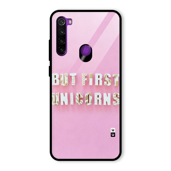 But First Unicorns Glass Back Case for Redmi Note 8