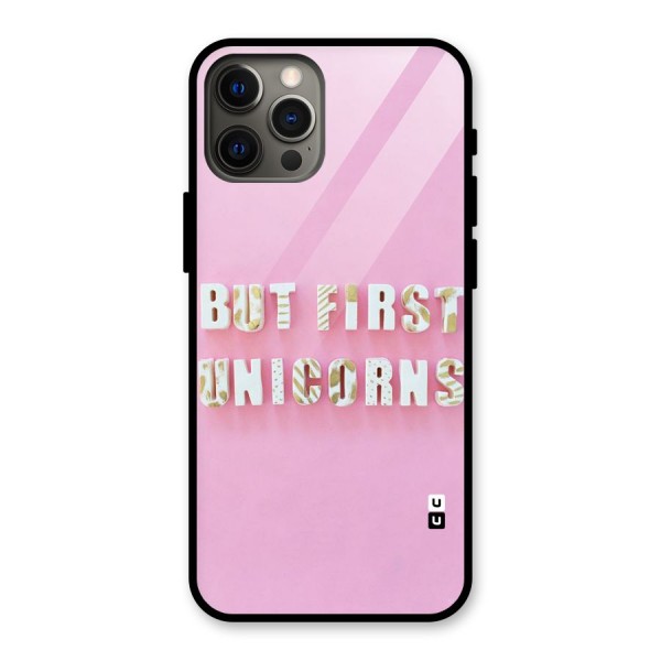 But First Unicorns Glass Back Case for iPhone 12 Pro Max