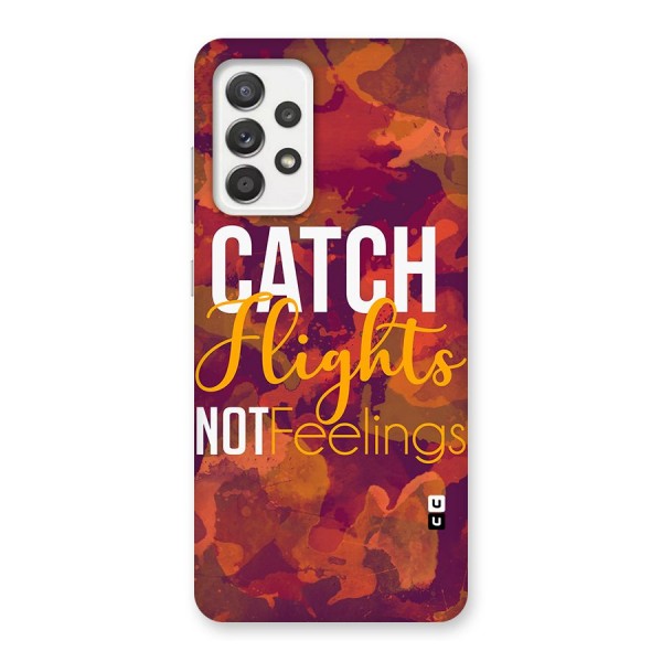 Catch Flights Not Feelings Back Case for Galaxy A52