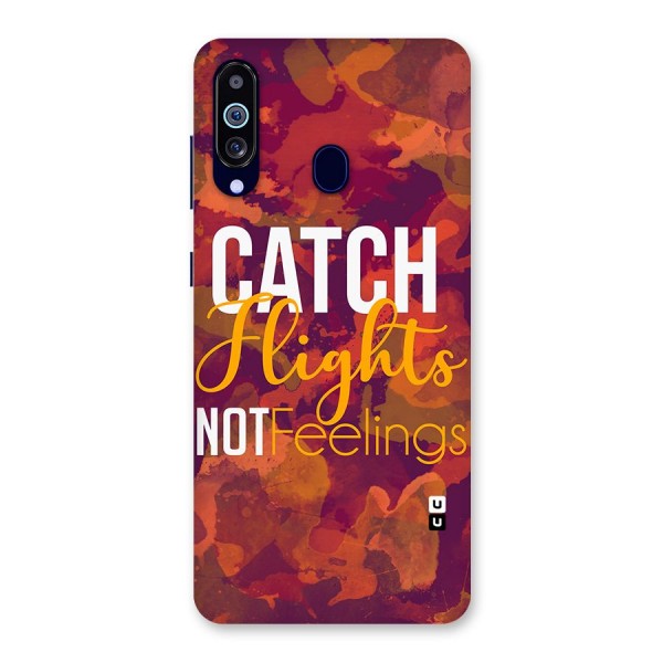 Catch Flights Not Feelings Back Case for Galaxy A60