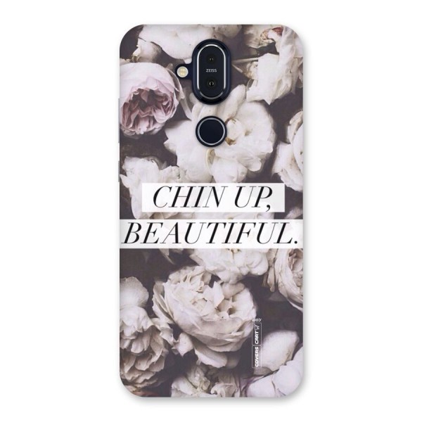 Chin Up Beautiful Back Case for Nokia 8.1