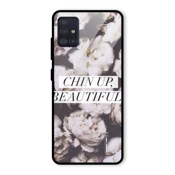 Chin Up Beautiful Glass Back Case for Galaxy A51