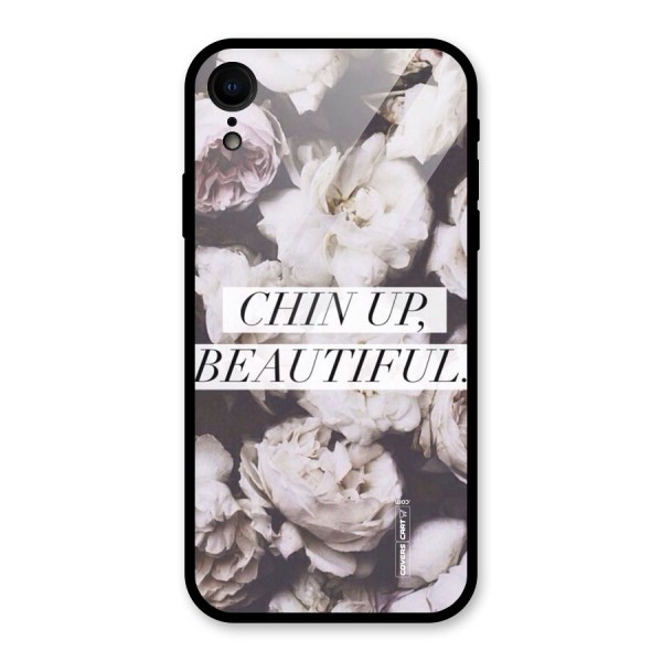 Chin Up Beautiful Glass Back Case for XR