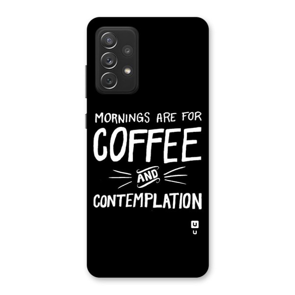 Coffee And Contemplation Back Case for Galaxy A72