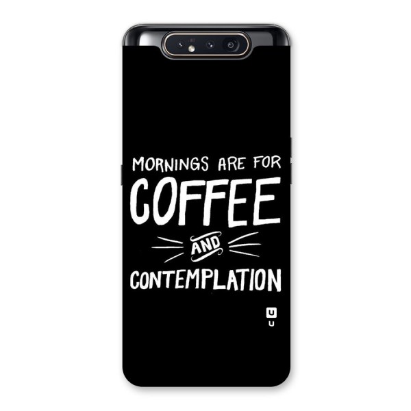 Coffee And Contemplation Back Case for Galaxy A80