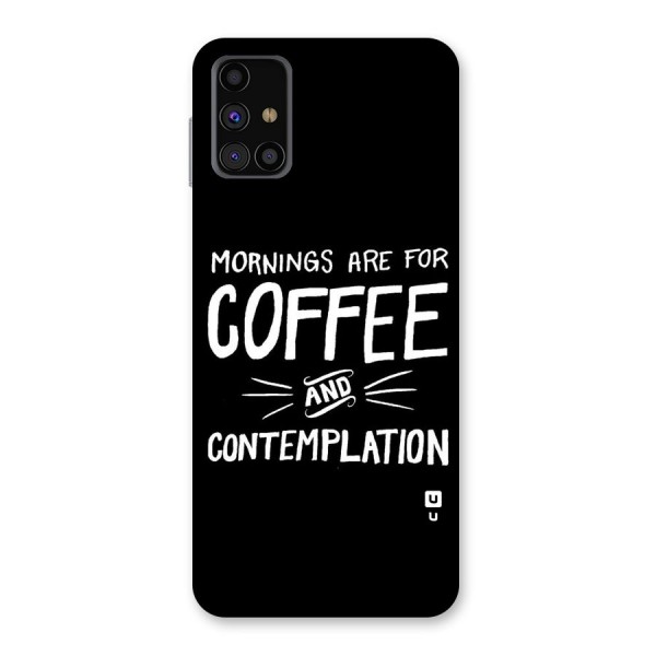 Coffee And Contemplation Back Case for Galaxy M31s