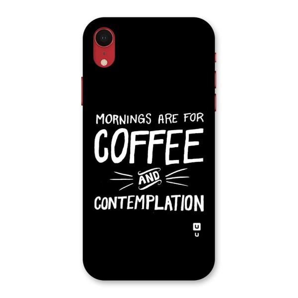 Coffee And Contemplation Back Case for iPhone XR