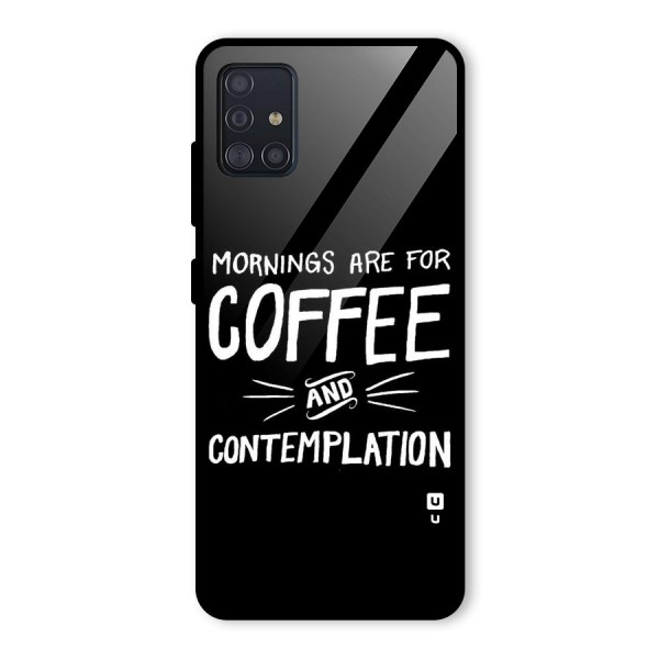 Coffee And Contemplation Glass Back Case for Galaxy A51