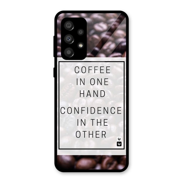 Coffee Confidence Quote Glass Back Case for Galaxy A32