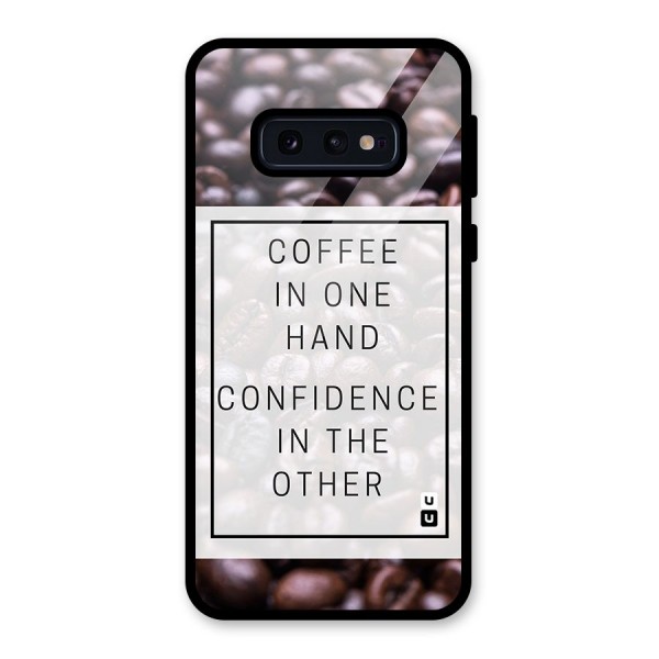 Coffee Confidence Quote Glass Back Case for Galaxy S10e