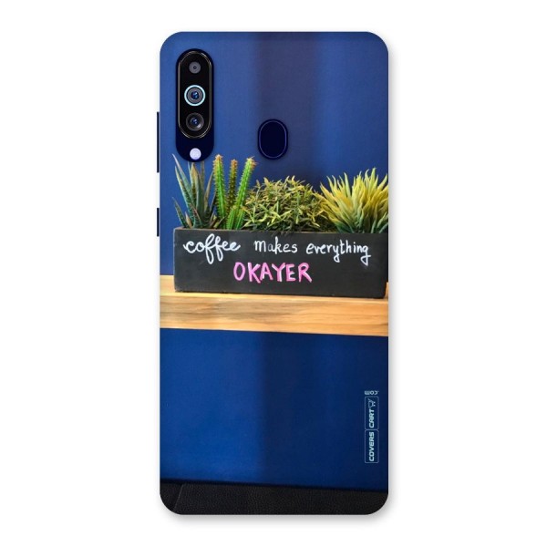 Coffee Makes Everything Okayer Back Case for Galaxy A60