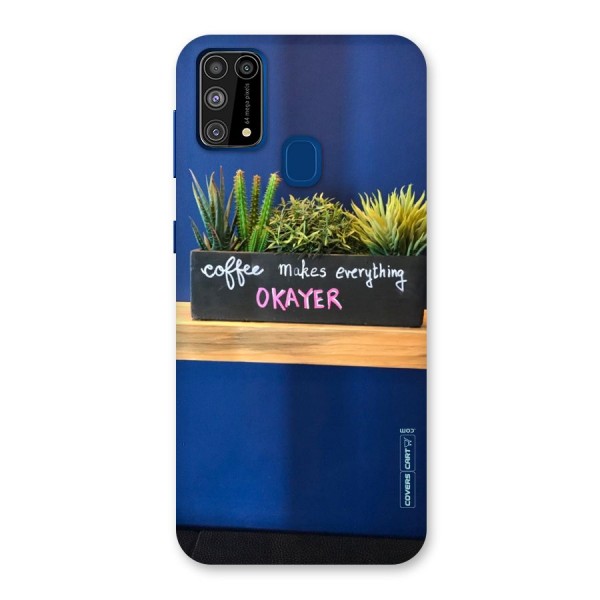 Coffee Makes Everything Okayer Back Case for Galaxy F41