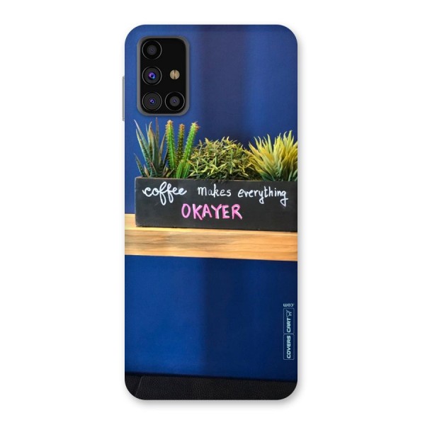 Coffee Makes Everything Okayer Back Case for Galaxy M31s