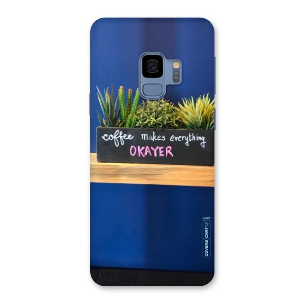 Coffee Makes Everything Okayer Back Case for Galaxy S9