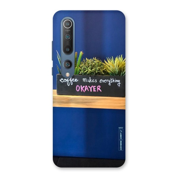 Coffee Makes Everything Okayer Back Case for Mi 10