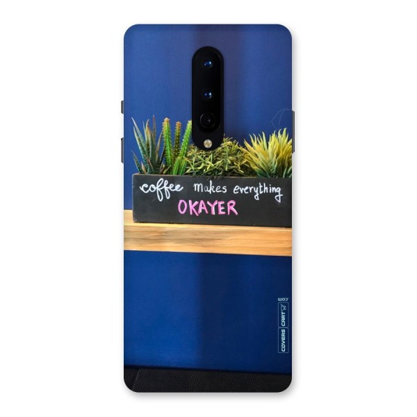 Coffee Makes Everything Okayer Back Case for OnePlus 8