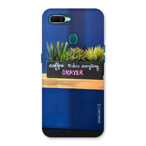 Coffee Makes Everything Okayer Back Case for Oppo A12