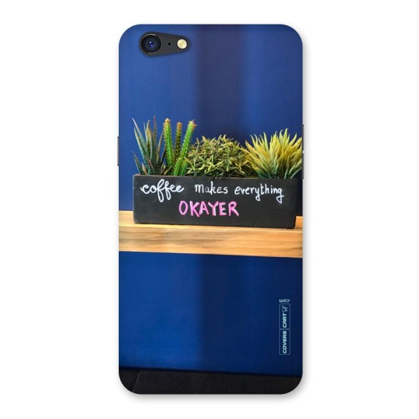 Coffee Makes Everything Okayer Back Case for Oppo A71