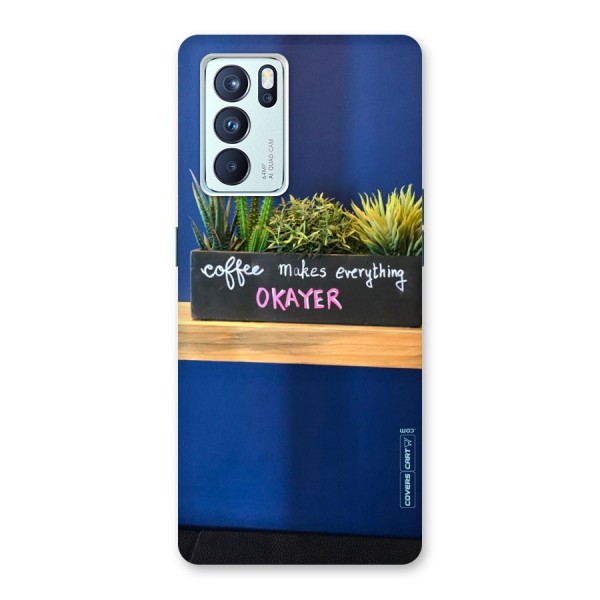 Coffee Makes Everything Okayer Back Case for Oppo Reno6 Pro 5G