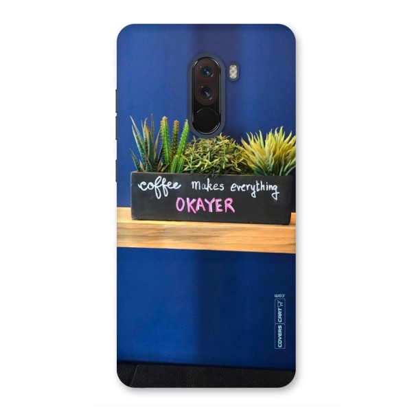 Coffee Makes Everything Okayer Back Case for Poco F1