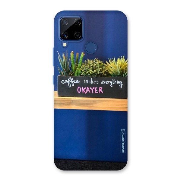 Coffee Makes Everything Okayer Back Case for Realme C12