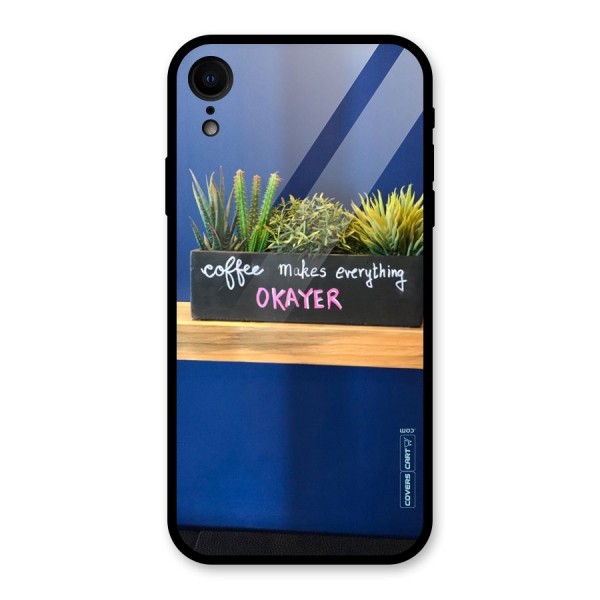 Coffee Makes Everything Okayer Glass Back Case for XR