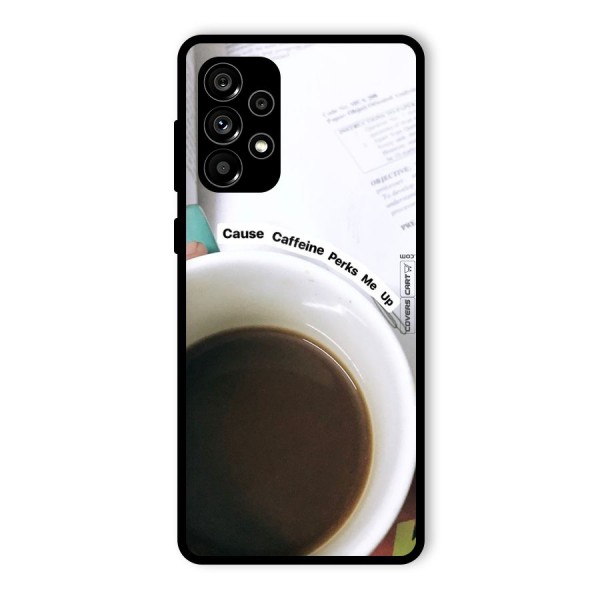 Coffee Perks Glass Back Case for Galaxy A73 5G