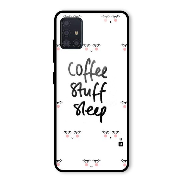 Coffee Stuff Sleep Glass Back Case for Galaxy A51