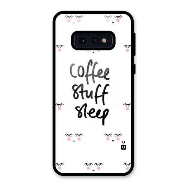 Coffee Stuff Sleep Glass Back Case for Galaxy S10e