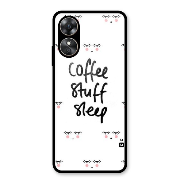 Coffee Stuff Sleep Glass Back Case for Oppo A17