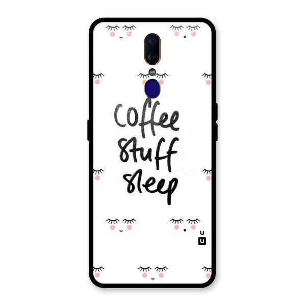 Coffee Stuff Sleep Glass Back Case for Oppo F11