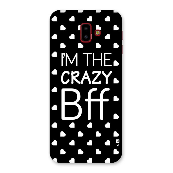 Crazy Bff Back Case for Galaxy J6 Plus