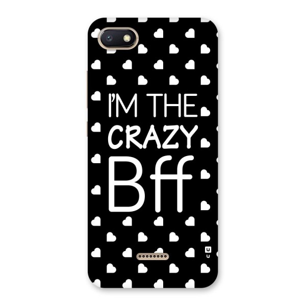 Crazy Bff Back Case for Redmi 6A