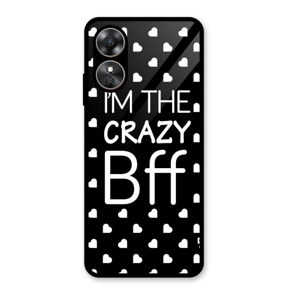 Crazy Bff Glass Back Case for Oppo A17