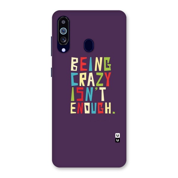 Crazy Isnt Enough Back Case for Galaxy A60