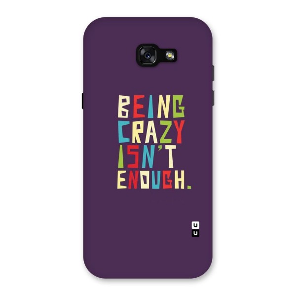 Crazy Isnt Enough Back Case for Galaxy A7 (2017)