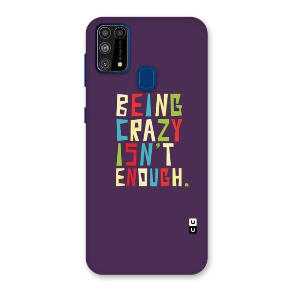 Crazy Isnt Enough Back Case for Galaxy F41