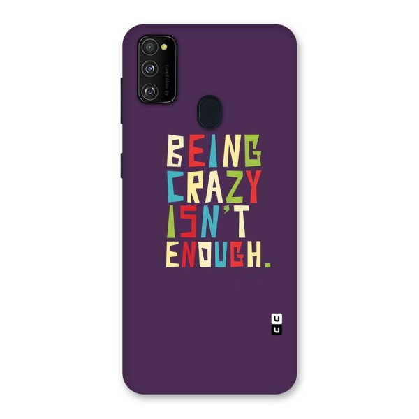 Crazy Isnt Enough Back Case for Galaxy M21