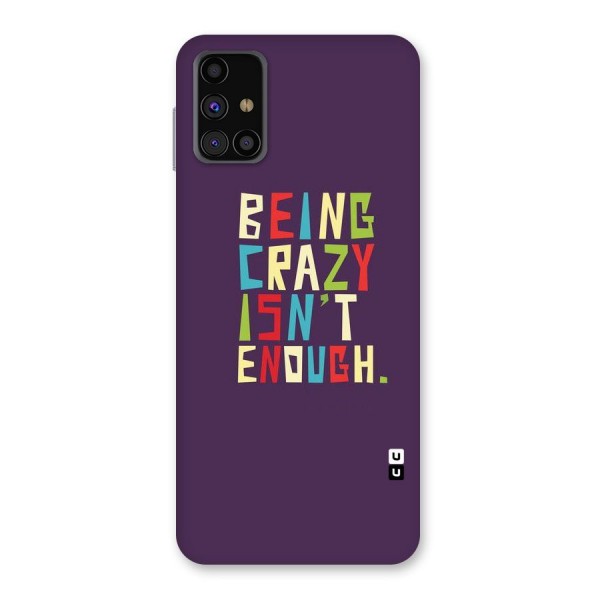 Crazy Isnt Enough Back Case for Galaxy M31s