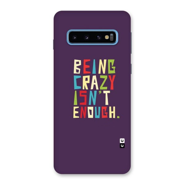 Crazy Isnt Enough Back Case for Galaxy S10