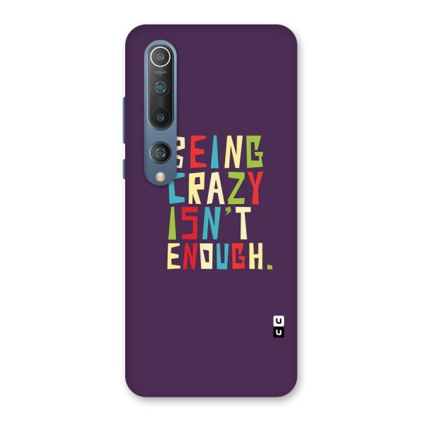 Crazy Isnt Enough Back Case for Mi 10