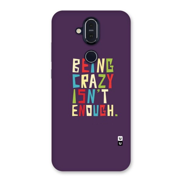 Crazy Isnt Enough Back Case for Nokia 8.1