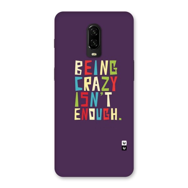 Crazy Isnt Enough Back Case for OnePlus 6T